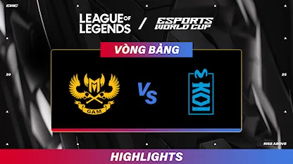Highlight GAM - MKOI (Vòng Bảng - Liên Minh Huyền Thoại tại EWC 2025)