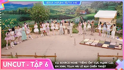 [Uncut Tập 6] - Xả source nghe tiếng ồn cực mạnh các em xinh, team Miu Lê bàn chiến thuật