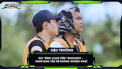 Hai 'bình loạn viên' BigDaddy - HURRYKNG tấu hề không ngừng nghỉ