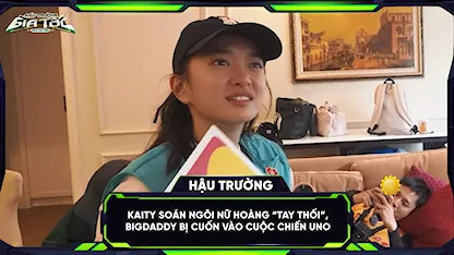 Kaity soán ngôi nữ hoàng 'tay thối', BigDaddy bị cuốn vào cuộc chiến uno