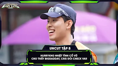 HURRYKNG nhiệt tình cổ vũ cho thầy BigDaddy, Cris đòi check VAR