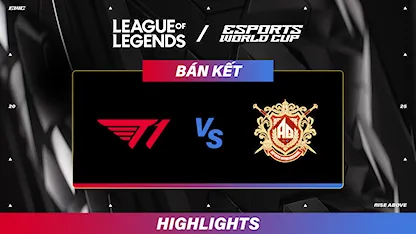 Highlight T1 - AG.AL (Bán Kết - Liên Minh Huyền Thoại tại EWC 2025)