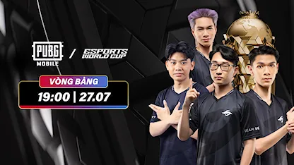 EWC: PUBG Mobile - Vòng bảng