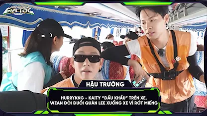 HURRYKNG-Kaity 'đấu khẩu' trên xe, WEAN đòi đuổi Quân Lee xuống vì rớt miếng