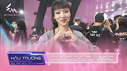 [BTS Tập 8] Mỹ Mỹ "gáy vang trời" về thành tích lần đầu làm đội trưởng, Han Sara chăm LyHan cực dễ thương