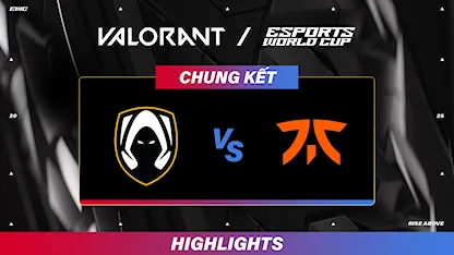 Highlight Team Heretics - Fnatic (Chung Kết - Valorant tại EWC 2025)