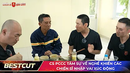 CS PCCC tâm sự về nghề khiến các chiến sĩ nhập vai xúc động