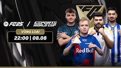 EWC 2025: EA Sports FC 25 - Vòng Loại | Ngày 08/8