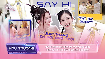 [BTS Tập 10] Quỳnh Anh Shyn "chơi tất tay" với Đỗ Long cho outfit "Bắc thang lên hỏi ông trời"