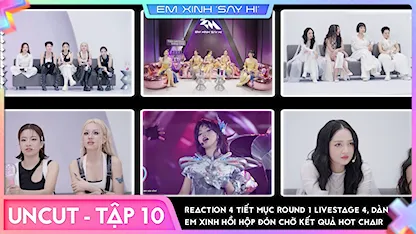 [Uncut Tập 10] Reaction 4 tiết mục round 1 Livestage 4, dàn em xinh hồi hộp đón chờ kết quả HOT CHAIR
