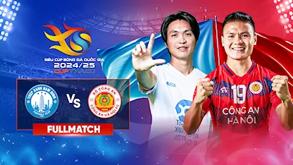 Full Match Thép Xanh Nam Định - Công An Hà Nội | Siêu Cúp Quốc gia 2024/25 - Cúp Thaco