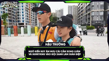 Ngô Kiến Huy âm mưu cài cắm Song Luân và HURRYKNG vào đội xanh làm gián điệp