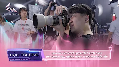 [BTS Tập 10] Lamoon - Mỹ Mỹ kể lại truyền thuyết Cách (Yêu Đúng) Điệu, Jessica Thanh Tú đổi nghề kiếm tiền