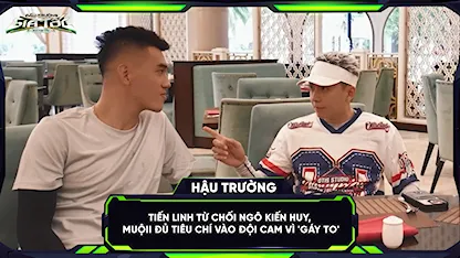 Tiến Linh từ chối Ngô Kiến Huy, Muộii đủ tiêu chí vào đội cam vì 'gáy to'