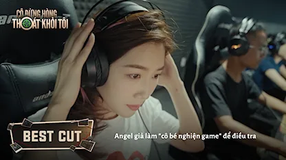 Angel giả làm "cô bé nghiện game" để điều tra