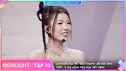 [Highlight Tập 10] Lamoon giải đề "Bắc Thang Lên Hỏi Ông Trời", 4 chị Hằng phụ họa hết mình