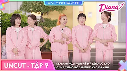 Em Xinh Say Hi - [Uncut Tập 9] Lamoon hoài nghi Mỹ Mỹ tăng độ khó game, 