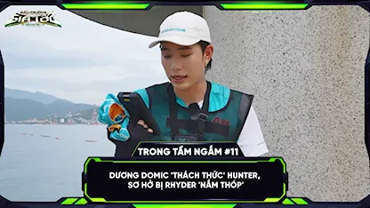 Dương Domic 'thách thức' hunter, sơ hở bị RHYDER 'nắm thóp'