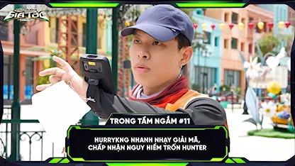 HURRYKNG nhanh nhạy giải mã, chấp nhận nguy hiểm trốn hunter