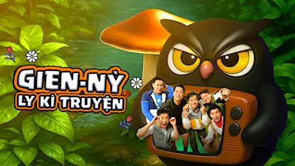 Gien-Nỳ Ly Kì Truyện - 01 - Trường Giang - Kiều Minh Tuấn - HIEUTHUHAI - Lê Dương Bảo Lâm - Ngô Kiến Huy - Cris Phan