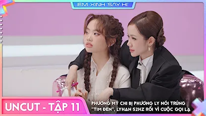 [Uncut Tập 11] Phương Mỹ Chi bị Phương Ly nói trúng "tim đen", LyHan 52Hz rối vì cuộc gọi lạ