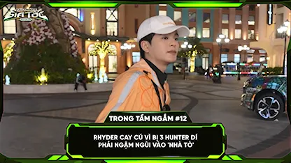 RHYDER cay cú vì bị 3 hunter dí phải ngậm ngùi vào 'nhà tò'