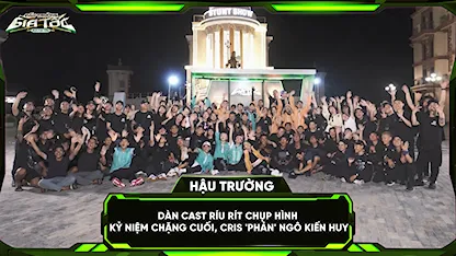 Dàn cast ríu rít chụp hình kỷ niệm chặng cuối, Cris 'phản' Ngô Kiến Huy