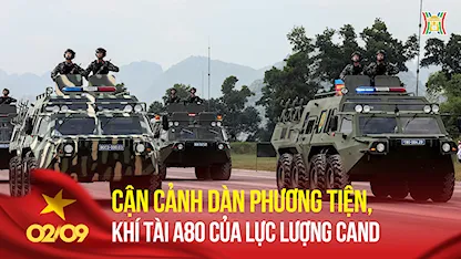 Cận Cảnh Dàn Phương Tiện, Khí Tài A80 Của Lực Lượng CAND