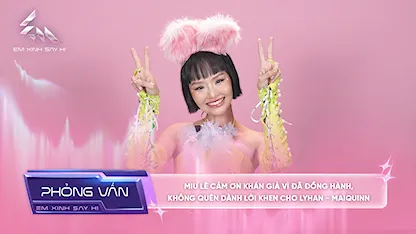[Phỏng vấn] Miu Lê cảm ơn khán giả vì đã đồng hành, không quên dành lời khen cho LyHan - MAIQUINN