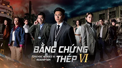 Bằng Chứng Thép VI - 30 - Âu Diệu Kiệt - Trương Tuấn Hào - Huỳnh Tông Trạch - Viên Vỹ Hào - Thái Khiết - Tưởng Gia Mân - Phó Gia Lợi - Đới Tổ Nghi