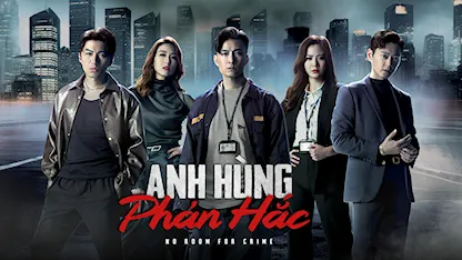 Anh Hùng Phản Hắc - 29 - Sào Chí Hào - Trương Hằng Hạo - Trần Sơn Thông - Trương Chấn Lãng - Viên Vỹ Hào - Diêu Tử Linh - Chu Thần Lệ - Trương Dĩnh Khang - Phó Gia Lợi