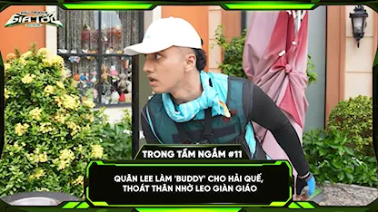 Quân Lee làm 'buddy' cho Hải Quế, thoát thân nhờ leo giàn giáo