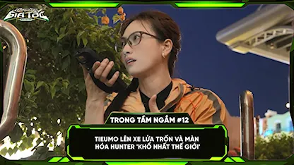 TIEUMO lên xe lửa trốn và màn hóa hunter 'khổ nhất thế giới'