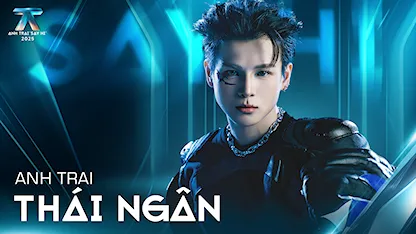 Giới thiệu Anh Trai Thái Ngân