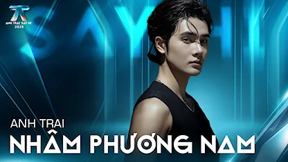 Giới thiệu Anh Trai Nhâm Phương Nam