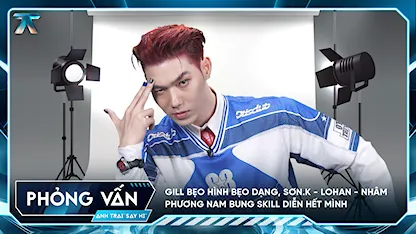 [Phỏng vấn] GILL bẹo hình bẹo dạng, Sơn.K - Lohan - Nhâm Phương Nam bung skill diễn hết mình