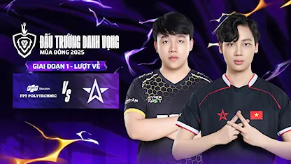 Full Match One Star Esports - FPT Polytechnic (Giai đoạn 1 - ĐTDV Mùa Đông 2025)