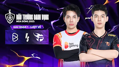 Full Match Box Gaming - Team Flash (Giai đoạn 1 - ĐTDV Mùa Đông 2025)