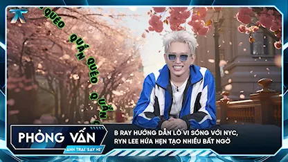 [Phỏng vấn] B Ray hướng dẫn lò vi sóng với NYC, Ryn Lee hứa hẹn tạo nhiều bất ngờ