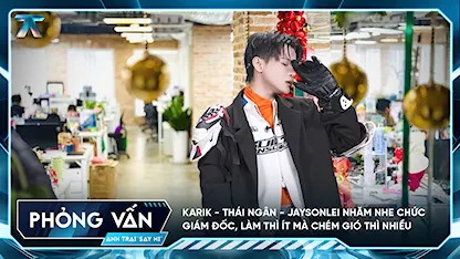 [Phỏng vấn] Karik - Thái Ngân - Jaysonlei nhăm nhe chức giám đốc, làm thì ít mà chém gió thì nhiều
