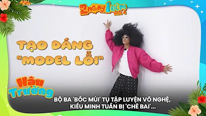Bộ ba 'bốc mùi' tụ tập luyện võ nghệ, Kiều Minh Tuấn bị 'chê bai'...