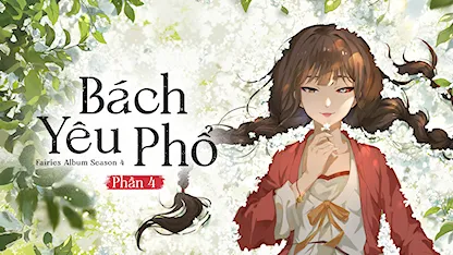 Bách Yêu Phổ - Phần 4 - 03 - Đổng Dịch - Triệu Song - Thường Dung San - Tào Vân Đồ