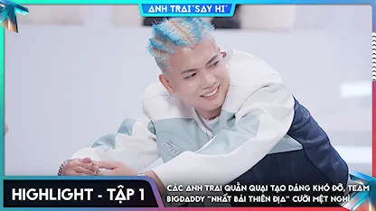[Highlight Tập 1] Các Anh Trai quằn quại tạo dáng khó đỡ, team BigDaddy "Nhất Bái Thiên Địa" cười mệt nghỉ