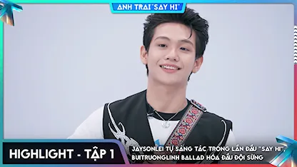 [Highlight Tập 1] Jaysonlei tự sáng tác trong lần đầu "say hi", buitruonglinh ballad hóa Đầu Đội Sừng