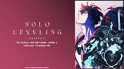 Tôi Thăng Cấp Một Mình - Phần 2: Trỗi Dậy Từ Bóng Tối - 07 - Shunsuke Nakashige - Taito Ban - Makoto Furukawa - Haruna Mikawa