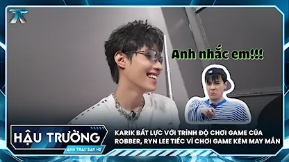 [BTS Tập 1] Karik bất lực với trình độ chơi game của Robber, Ryn Lee tiếc vì chơi game kém may mắn