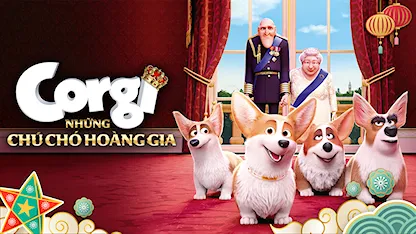 Corgi: Những Chú Chó Hoàng Gia - 10 - Ben Stassen - Jack Whitehall - Ray Winstone - Sheridan Smith