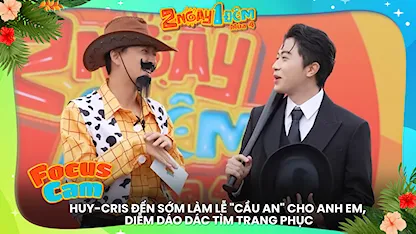 Huy-Cris đến sớm làm lễ 'cầu an' cho anh em, Diễm dáo dác tìm trang phục