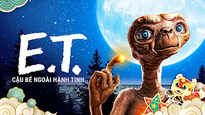 E.T., Cậu Bé Ngoài Hành Tinh - 15 - Steven Spielberg - Henry Thomas - Drew Barrymore - Peter Coyote - Robert MacNaughton - Dee Wallace