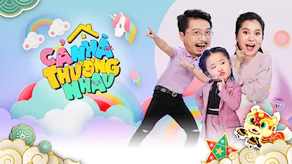 Cả Nhà Thương Nhau - 03 - Hứa Minh Đạt - Lâm Vỹ Dạ